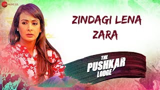 Zindagi Lena Zara | The Pushkar Lodge | Preeti J \u0026 Sachin C | Baljinder Singh \u0026 Veda Nerurkar