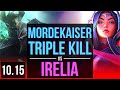 MORDEKAISER vs IRELIA (TOP) | Triple Kill, KDA 9/0/3, 500+ games, Legendary | KR Diamond | v10.15