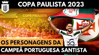 6 histórias da Portuguesa Santista na Copa Paulista 2023 | UD LISTAS