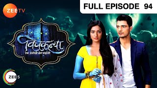 Vishkanya - Thriller Tv Serial - Full Epi - 94 - Aishwarya Khare,Vin Rana,Rohini Banerjee Zee TV