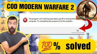 CALL OF DUTY MODERN WARFARE 2 (2009) Fix the program can't start because steam_api.dll is missing😱