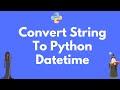 Convert a string 🧶 into Python 🐍 DATETIME 🗓️ #shorts