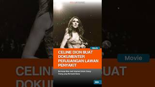 Celine Dion buat dokumenter perjuangan lawan penyakit #starstruckmedia #celinedion #music