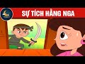 SỰ TÍCH HẰNG NGA - TRUYỆN CỔ TÍCH - QUÀ TẶNG CUỘC SỐNG - KHOẢNH KHẮC KỲ DIỆU - HOẠT HÌNH HAY