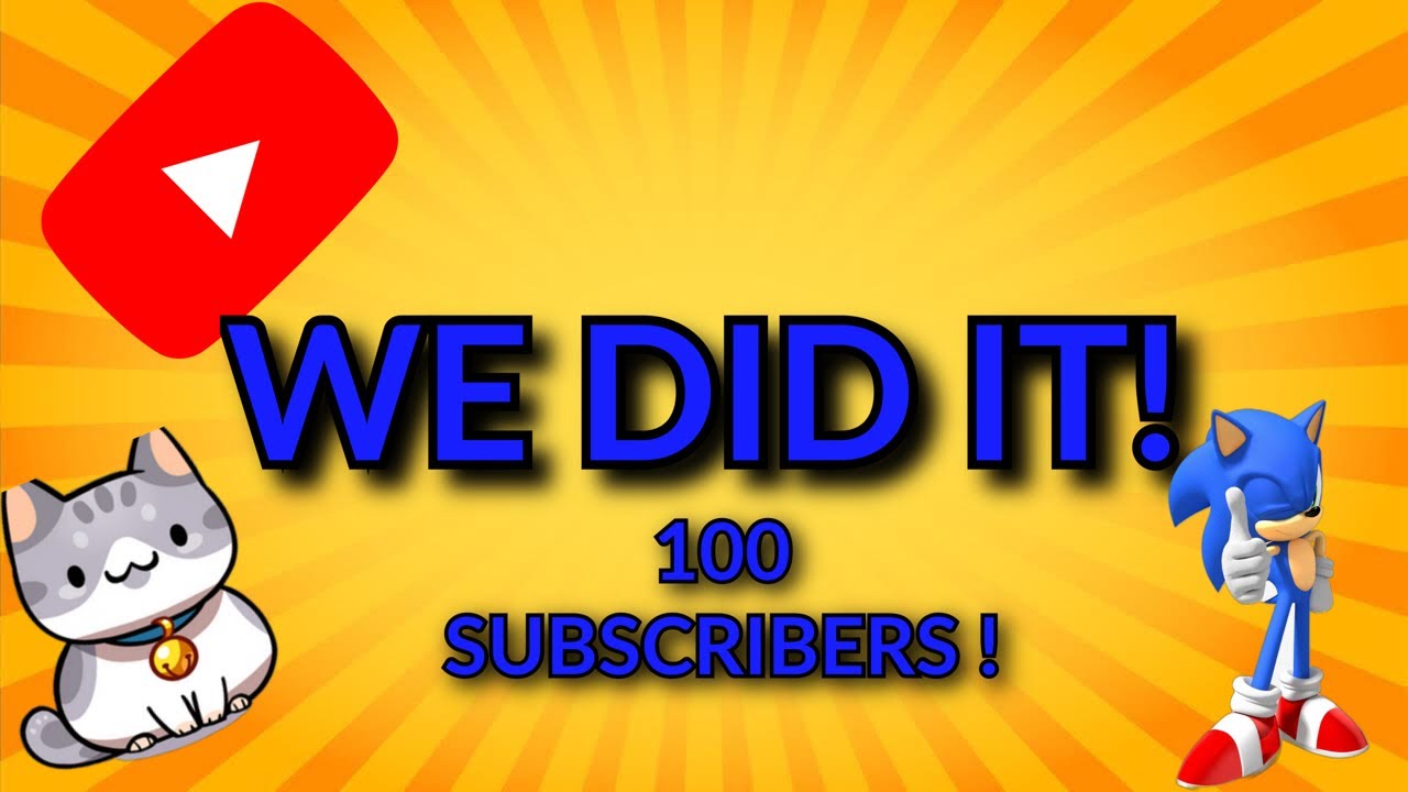 We Finally Hit 100 Subscribers 🎉🎊 - YouTube