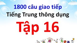 1800 câu giao tiếp tiếng Trung thông dụng tập 16 - Tiếng Trung 518