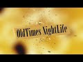 OldTimes NightLife intro