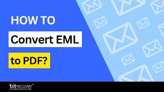 Convert EML to PDF the Right Way – Fast & Secure Method
