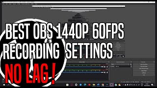 Best OBS Recording SETTINGS for 1440p 60fps (2022) (NO LAG)