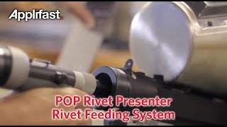 Applifast – POP Rivet Presenter - Rivet Feeding System