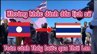 Khoảng khắc toàn cảnh Thầy bước qua mảnh đất Thái Lan #thayminhtuemoinhat  #thichminhtue #