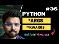 36. args and kwargs in Python |  Python for Beginners in Hindi (Full Course)