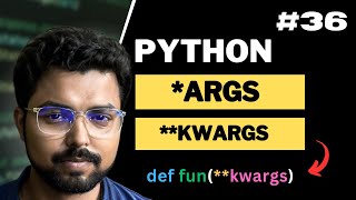 36. args and kwargs in Python | Python for Beginners in Hindi (Full Course)