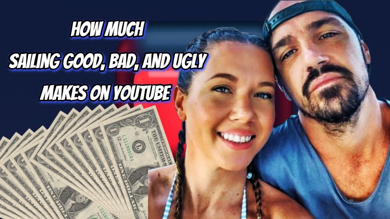 How Much Does Sailing Good, Bad, And Ugly Earn From YouTube? Here's The ...