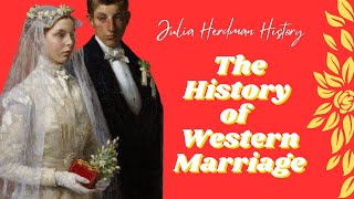 The History Of Marriage: From Antiquity To The Present
