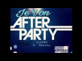 Je'Von - After Party (feat. iTsJay x P. Skeezy)