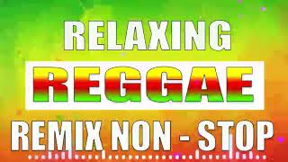 REGGAE MIX NONSTOP | RELAXING REGGAE LOVE SONGS | ROMANTIC REGGAE SONGS 2021
