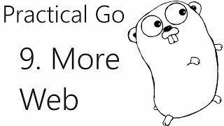 More web dev basics - Go Lang Practical Programming Tutorial p.9