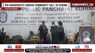 RIO INAUGURATES GORKHA COMMUNITY HALL IN KOHIMA