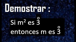 Demostrar que si n^2 es múltiplo de 3, entonces el número es múltiplo de 3