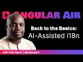 From One App to Many Languages: AI-Assisted i18n in Angular