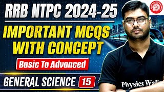 RRB NTPC 2024 | NTPC Science - 15 | Important MCQs With Concepts | Railway Science Class