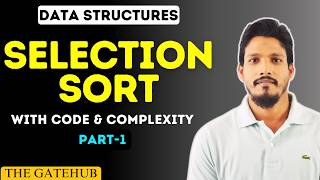 Selection Sort Algorithm (Part 1) | Code & Time Complexity | GATE CSE | Data Structures