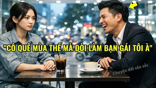 Cô gái mặc áo cũ đi xem mặt bị chàng trai cười nhạo, nhưng khi biết thân phận thật cô anh hối hận