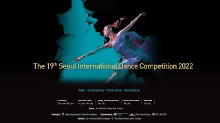 2022 제19회 서울국제무용콩쿠르  2022 SEOUL INTERNATIONAL DANCE COMPETITION