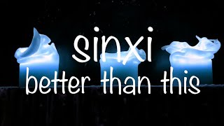 sinxi - better than this (feat. daystowaste)