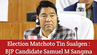 Election Jaman Tin Sualgen || BJP Candidate Pa Samuel M Sangma || 60 Baghmara Constituency