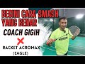 Tips & Trick Cara Smash Badminton dengan Benar | Tutorial Badminton | With Gigih Coach