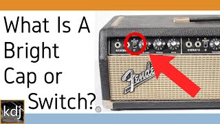 What is a Bright Cap / Switch?  Guitar Amps Explained