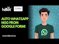 How to Send WhatsApp Message When Someone Submits A Google Form? | HiBot Tutorial