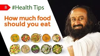 The Right Amount Of Food According To Ayurveda | #HealthTipsByGurudev | Health Tip 8