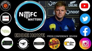 NUFC Matters Eddie Howe Press Conference Review Southampton (A) 4/11/22