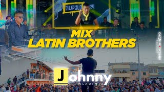 Johnny Wladimir - MIX LATIN BROTHERS  (LIVE)