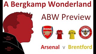 ABW Preview : Arsenal v Brentford (Premier League) *An Arsenal Podcast