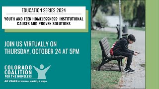 October Education Series 2024: Youth & Teen Homelessness: Institutional Causes and Proven Solutions