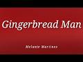 Melanie Martinez - Gingerbread Man (Lyrics)