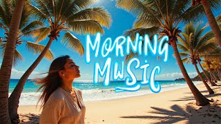 Sunlit Morning Music | Peaceful Start  ➤ Ethereal Mornings  ➤