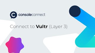 How to connect to Vultr via Layer 3 with Console Connect's CloudRouter®