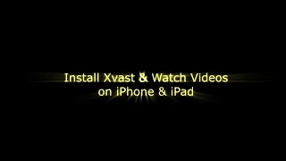 Install Xvast \u0026 Watch Videos on iPhone or iPad