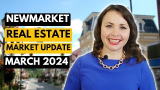 How is The Market? Real Estate Market Update for Newmarket, Ontario For March 2024