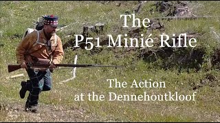 The P51 Minié Rifle: The Action at the Dennehoutkloof