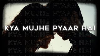 Kya Mujhe Pyaar Hai [Lofi Version] - Sid's Music | Bollywood Lofi | Woh Lamhe