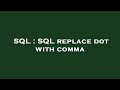 SQL : SQL replace dot with comma