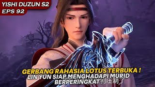 GERBANG RAHASIA LOTUS IBLIS TERBUKA, PERTARUNGAN SEBENARNYA DI MULAI ! - YISHI DUZUN S2 EPS 92