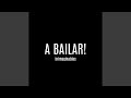 A Bailar!