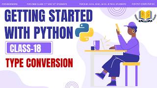 (CLASS-18) GETTING STARTED WITH PYTHON #python #pythonforbeginners #pythontutorial #typeconversion